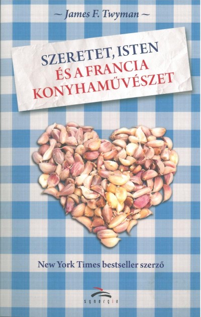 - Szeretet, Isten és a francia konyhaművészet