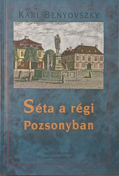 Karl Benyovszki - Karl Frech - Séta a régi Pozsonyban