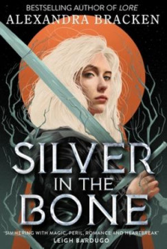 Alexandra Bracken - Silver in the Bone