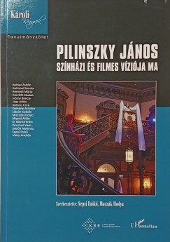 Macz�k Ibolya   (SZERK.) - Sepsi Enik�   (Szerk.) - Pilinszky J�nos sz�nh�zi �s filmes v�zi�ja ma