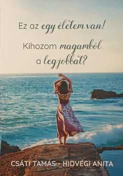 Cs�ti Tam�s - Hidv�gi Anita - Ez az egy �letem van! - dedik�lt