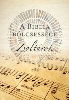 Kate Kirkpatrick   (Szerk.) - A Biblia blcsessge - Zsoltrok
