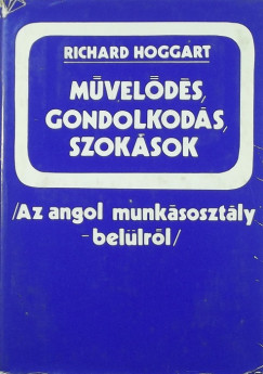 Richard Hoggart - Mvelds, gondolkods, szoksok