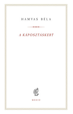 Hamvas Bla - A kposztskert