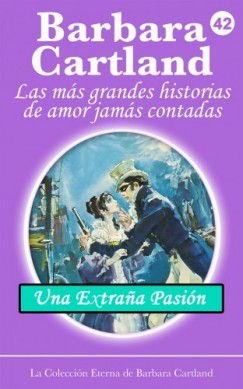 Barbara Cartland - Una Extrana Pasi�n