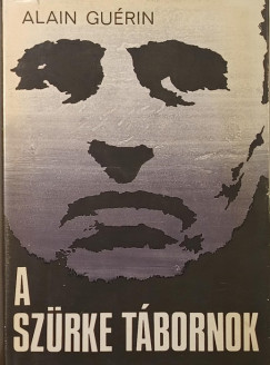 Alain Gu�rin - A sz�rke t�bornok