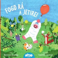 Boncsér Orsolya - Fogd rá a jetire!