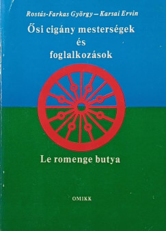 Karsai Ervin - Rostás-Farkas György - Ősi cigány mesterségek és foglalkozások