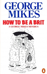 George Mikes - How to be a Brit