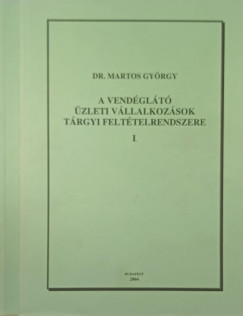 Dr. Martos Gyrgy - A vendglt zleti vllalkozsok trgyi felttelrendszere I-II.