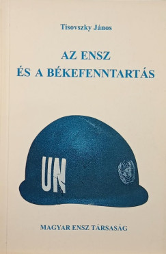 Tisovszky Jnos - Az ENSZ s a bkefenntarts