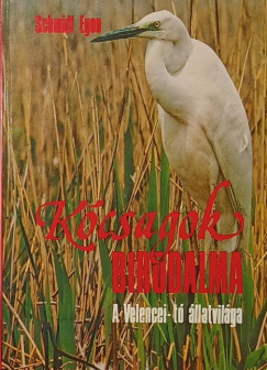 Schmidt Egon - Kócsagok birodalma