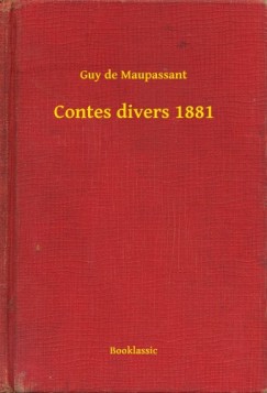 Guy De Maupassant - Contes divers 1881