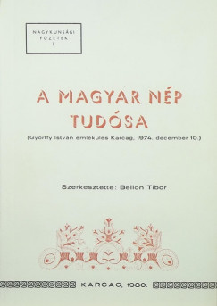 Bellon Tibor   (Szerk.) - A magyar np tudsa