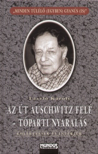 L�szl� K�roly - Az �t Auschwitz fel� - T�parti nyaral�s