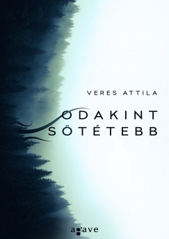 Veres Attila - Odakint sötétebb