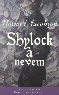 Howard Jacobson - Shylock a nevem