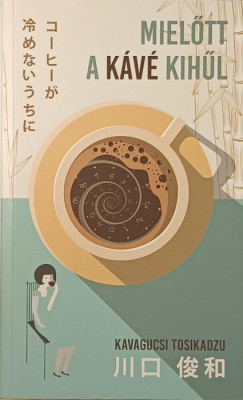 Kavagucsi Tosikadzu - Miel�tt a k�v� kih�l