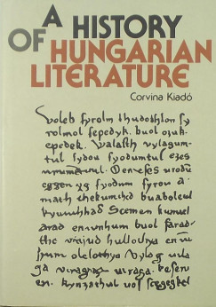 Klaniczay Tibor   (Szerk.) - A History of Hungarian Literature