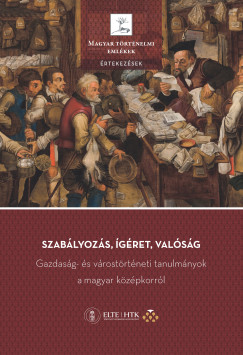 Kádas István (Szerk.) - Weisz Boglárka (Szerk.) - Szabályozás, ígéret, valóság
