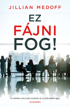 Jillian Medoff - Ez fájni fog!