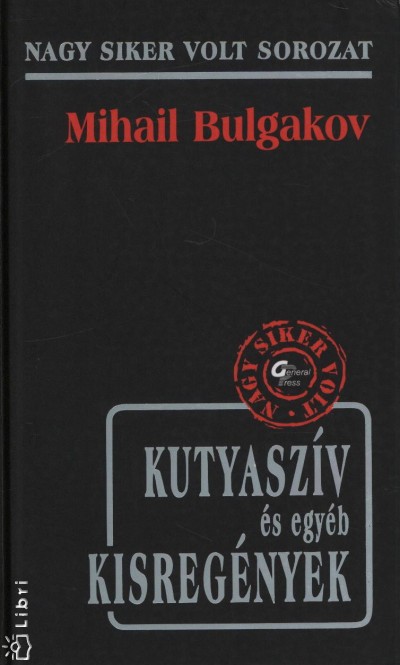 Mihail Bulgakov - Kutyaszív és egyéb kisregények