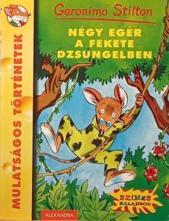 Geronimo Stilton - Ngy egr a Fekete dzsungelben