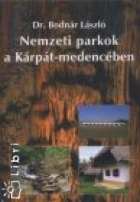 Dr. Bodnr Lszl - Nemzeti parkok a Krpt-medencben