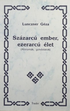 Lunczner Gza - Szzarc ember, ezerarc let