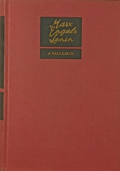 Friedrich Engels - Vlagyimir Iljics Lenin - Karl Marx - A vall�sr�l