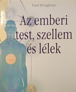 Paul Hougham - Az emberi test, szellem s llek