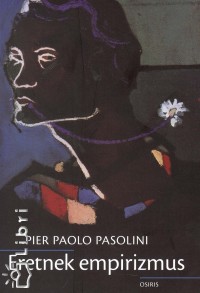 Pier Paolo Pasolini - Eretnek empirizmus