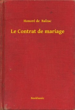 Honor� De Balzac - Le Contrat de mariage