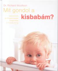 Dr. Richard C. Woolfson - Mit gondol a kisbabám?