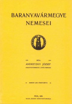 Andretzky Jzsef - Baranyavrmegye nemesei