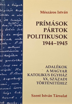 Mszros Istvn - Prmsok, prtok, politikusok 1944-1945