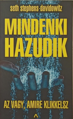 Seth Stephens-Davidowitz - Mindenki hazudik