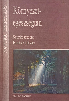 Ember Istv�n   (Szerk.) - K�rnyezet-eg�szs�gtan