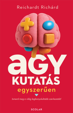 Reichardt Rich�rd - Agykutat�s egyszer�en