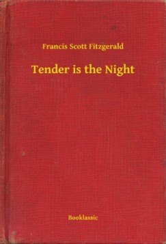 Francis Scott Fitzgerald - Tender is the Night