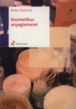 Bodor Ferencn - Kozmetikus anyagismeret