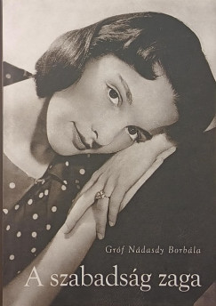 Gr�f N�dasdy Borb�la - A szabads�g zaga