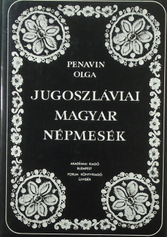 Penavin Olga - Jugoszlviai magyar npmesk II.