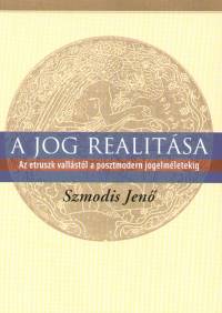 Szmodis Jen - A jog realitsa