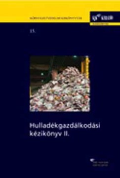 Nagy Gyrgy   (Szerk.) - HULLADKGAZDLKODSI KZIKNYV II.
