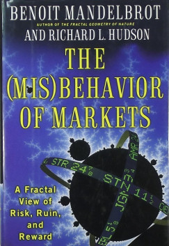 Richard L. Hudson - Benoit Mandelbrot - The (Mis)behavior of Markets