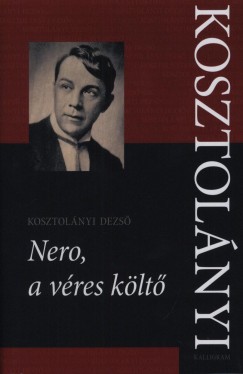 Kosztolnyi Dezs - Nero, a vres klt