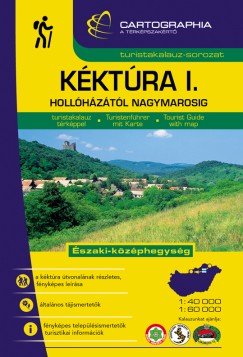 Horvth Jnos   (Szerk.) - Kovcs Attila Gyula   (Szerk.) - Kktra I. turistakalauz - szaki-kzphegysg
