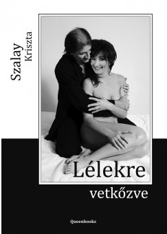 Szalay Kriszta - Lélekre vetkőzve