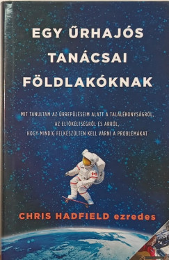 Chris Hadfield - Egy rhajs tancsai Fldlakknak